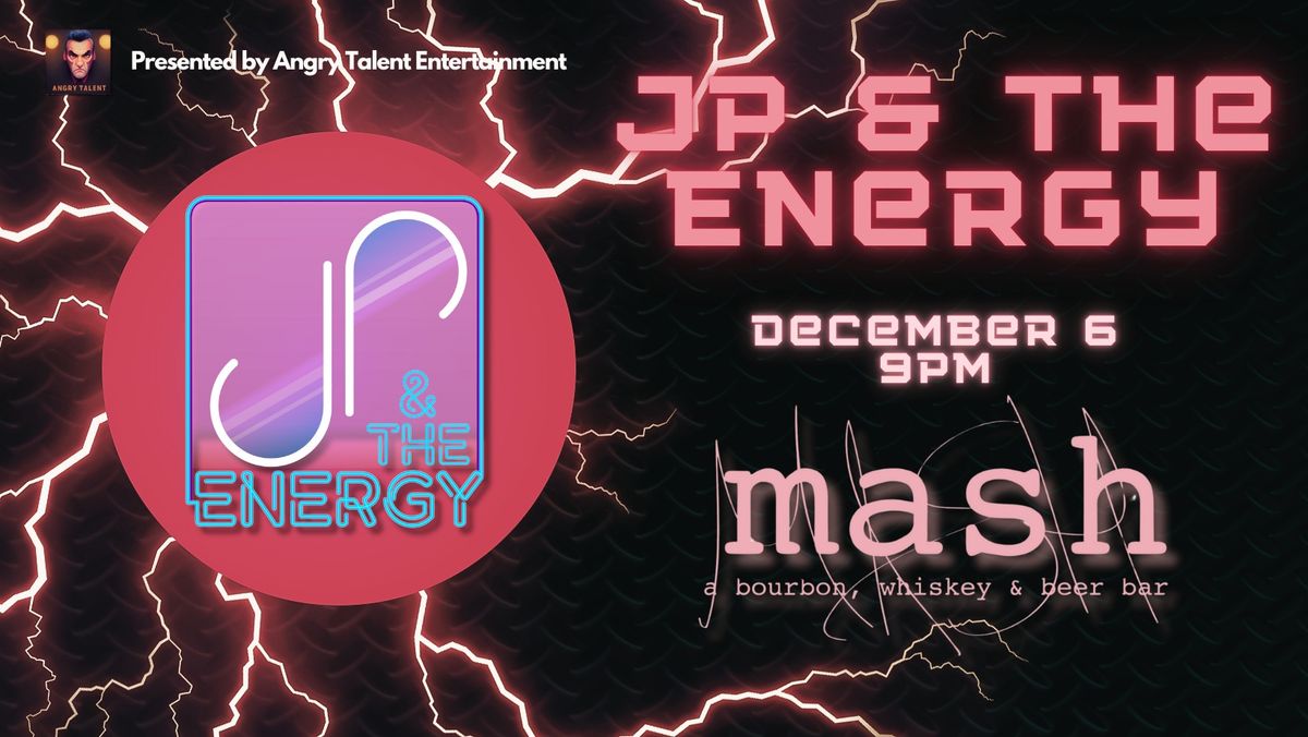 JP & The Energy at Mash (East Lansing)