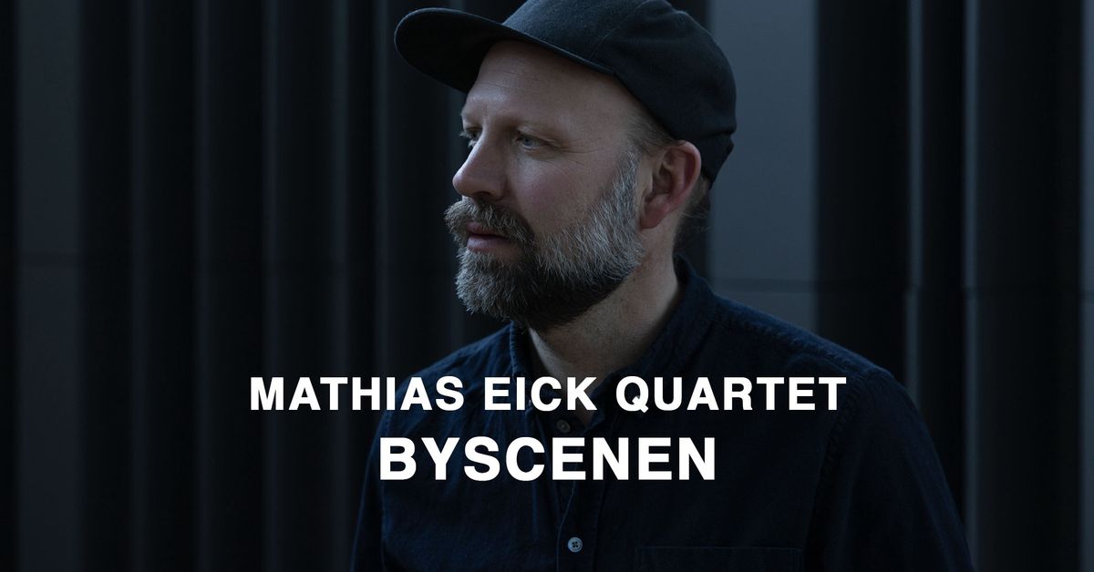 Mathias Eick Quartet \/\/ Byscenen