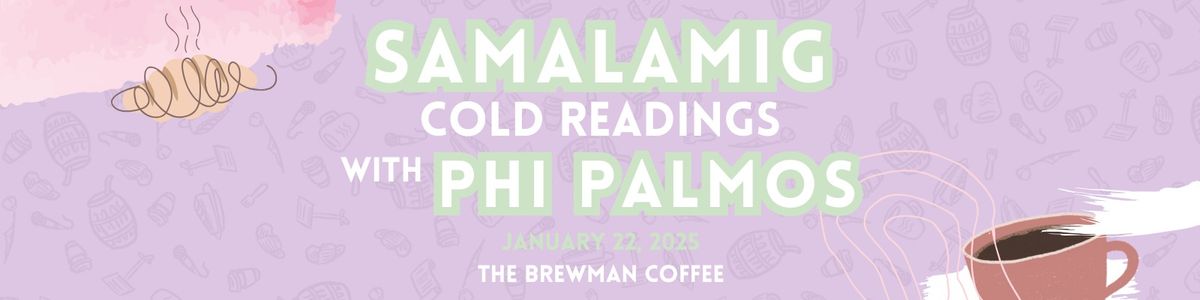 Samalamig Cold Readings with Phi Palmos