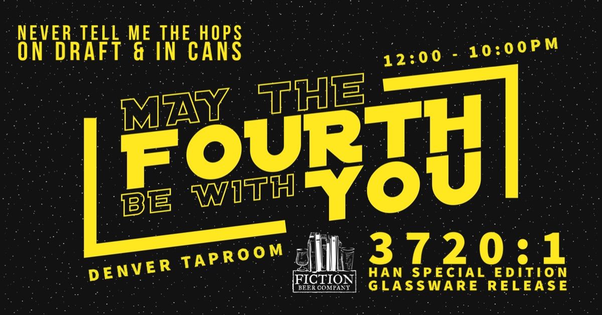May the Fourth Be With You @ Fiction Beer CO