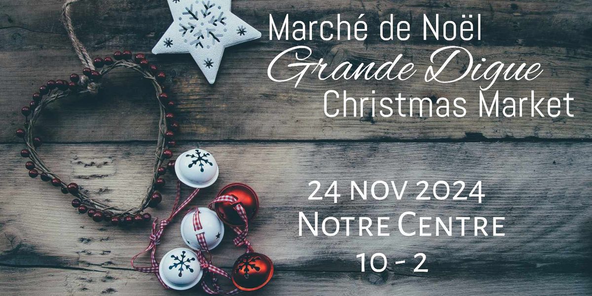 March\u00e9 de Noel Grande Digue Christmas Market