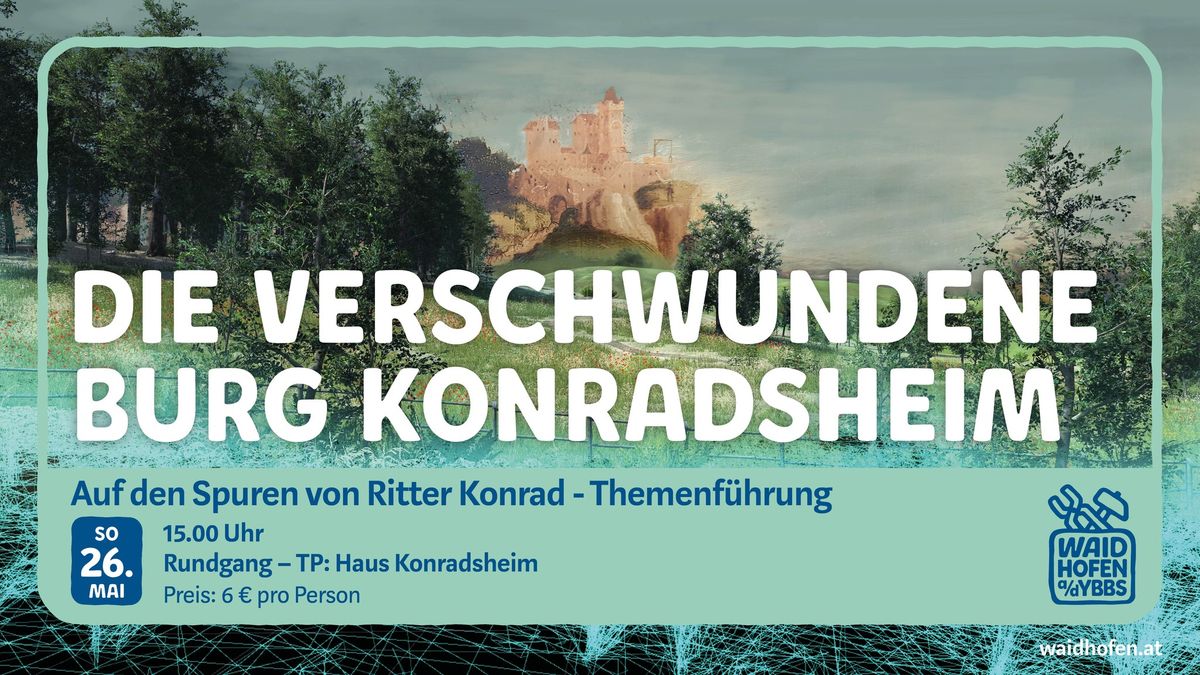Die verschwundene Burg Konradsheim - Spuren der Vergangenheit