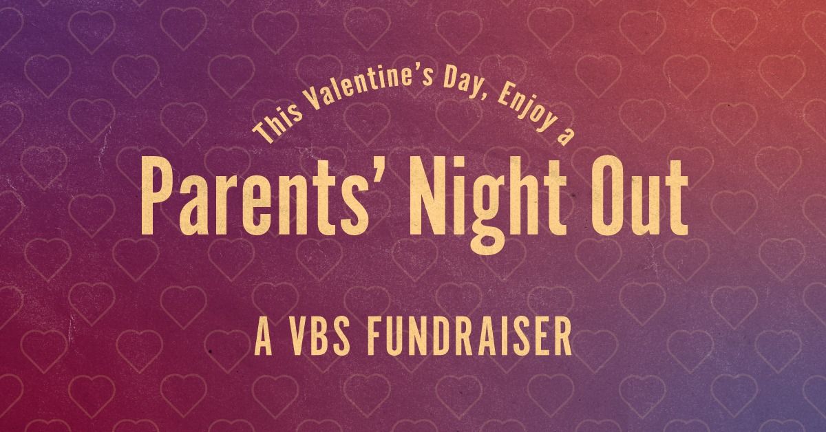 Parents' Night Out: A VBS Fundraiser