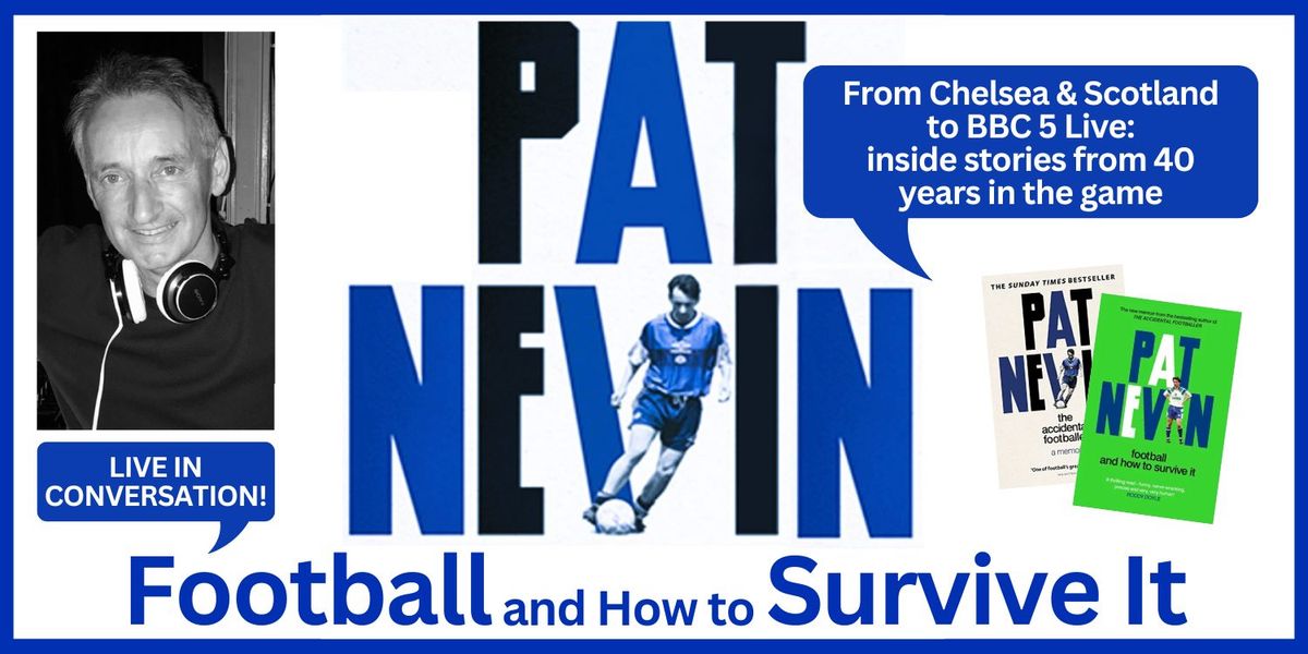 Pat Nevin \u2013 Football and How To Survive It