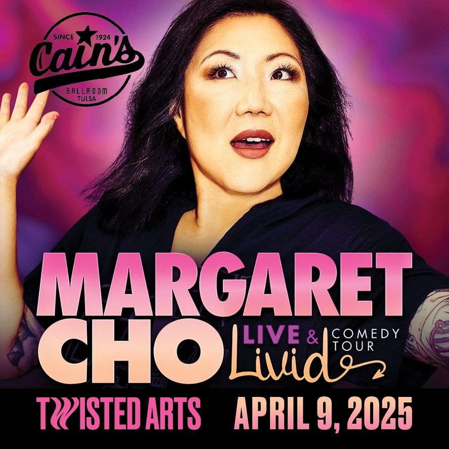 Twisted Arts Presents: Margaret Cho - Live & Livid