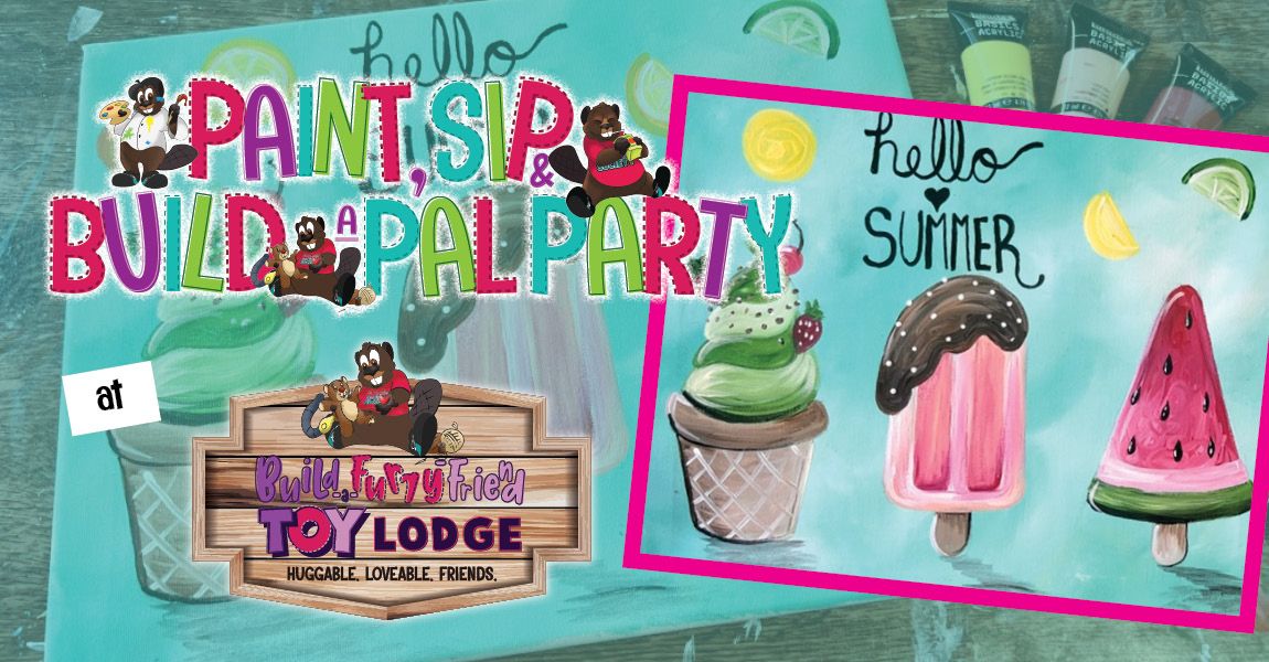 Paint Sip & Build a Pal Party - Summer Cool Eats