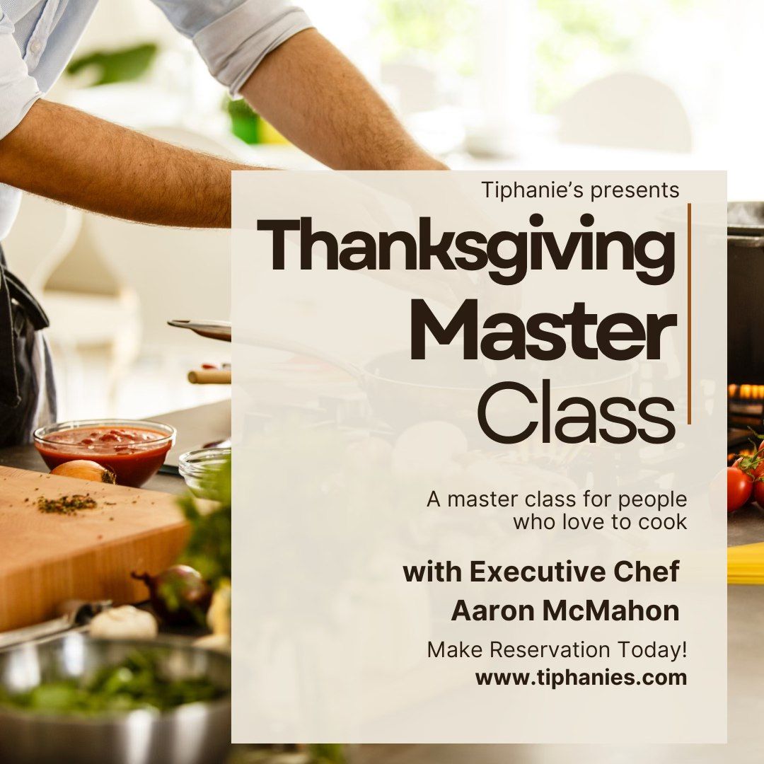 Thanksgiving Master Cooking Class with Executive Chef Aaron McMahon