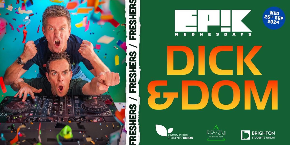 E P I K presents DICK & DOM