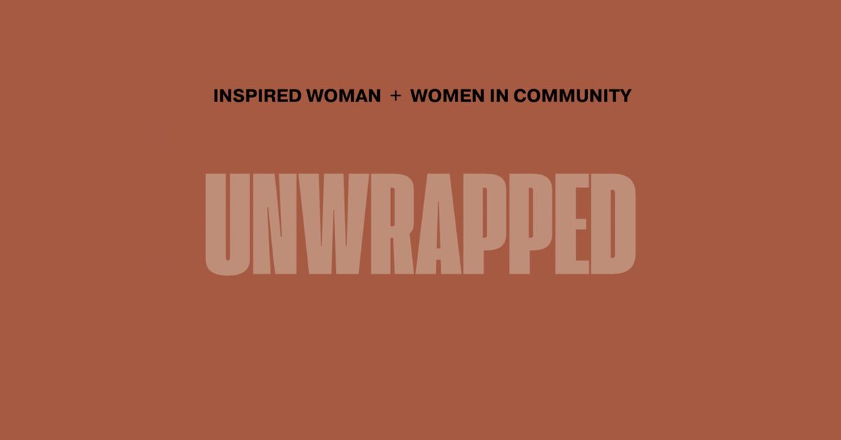 Unwrapped: A Holiday Event by Inspired Woman + Women in Community