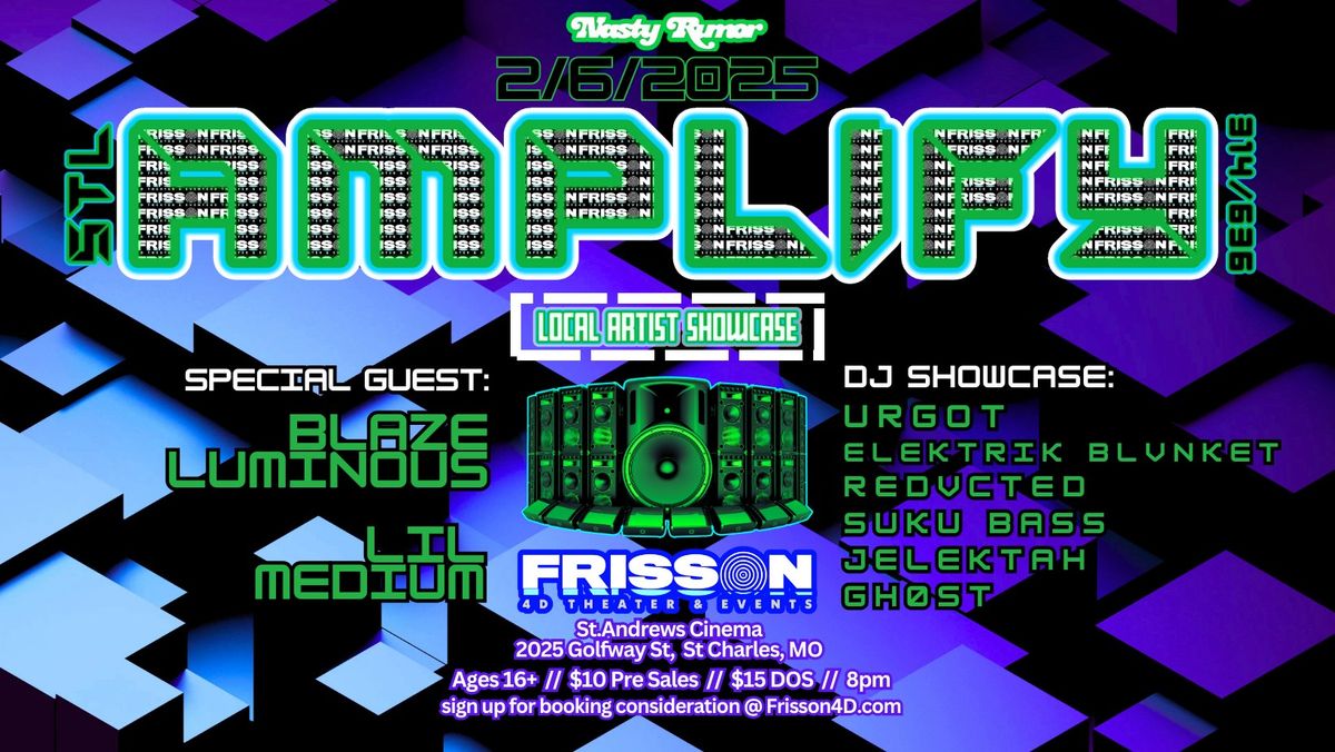 AMPLIFY STL ft Blaze Luminous + Lil Medium & More