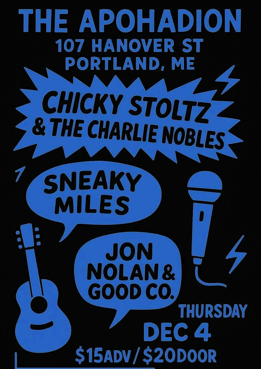 Chicky Stoltz & the Charlie Nobles \/ Sneaky Miles \/ Jon Nolan & Good Co.