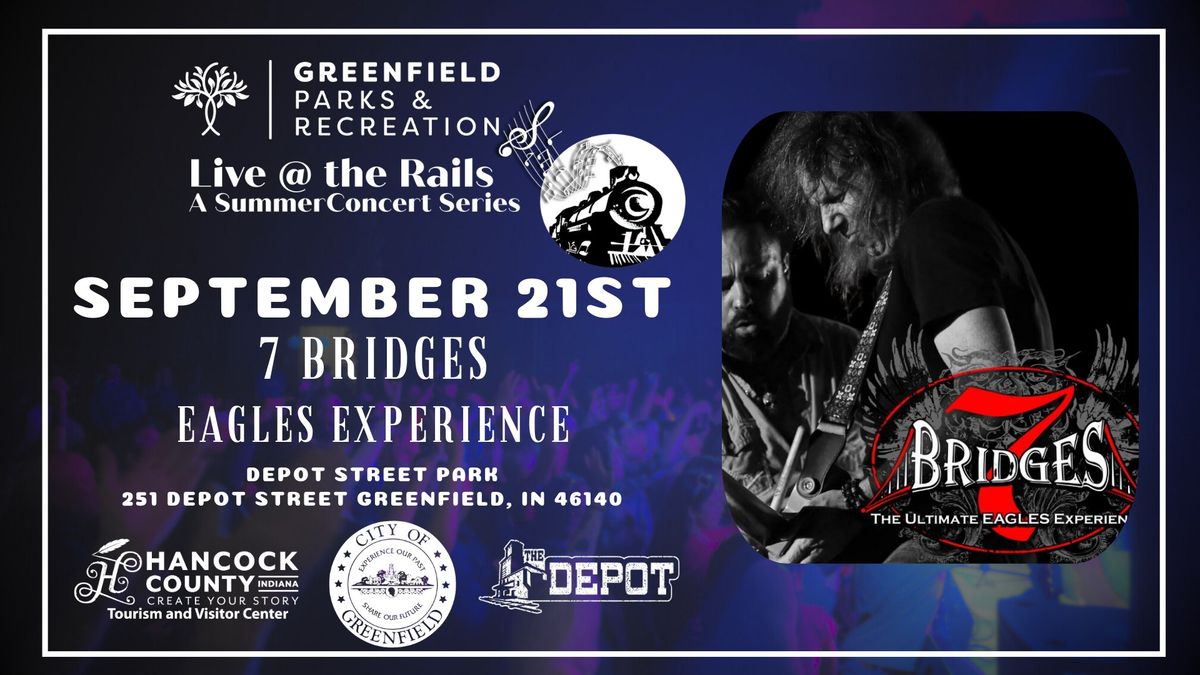7 Bridges : The Ultimate EAGLES Experience - Greenfield, IN (Live @ The Rails)