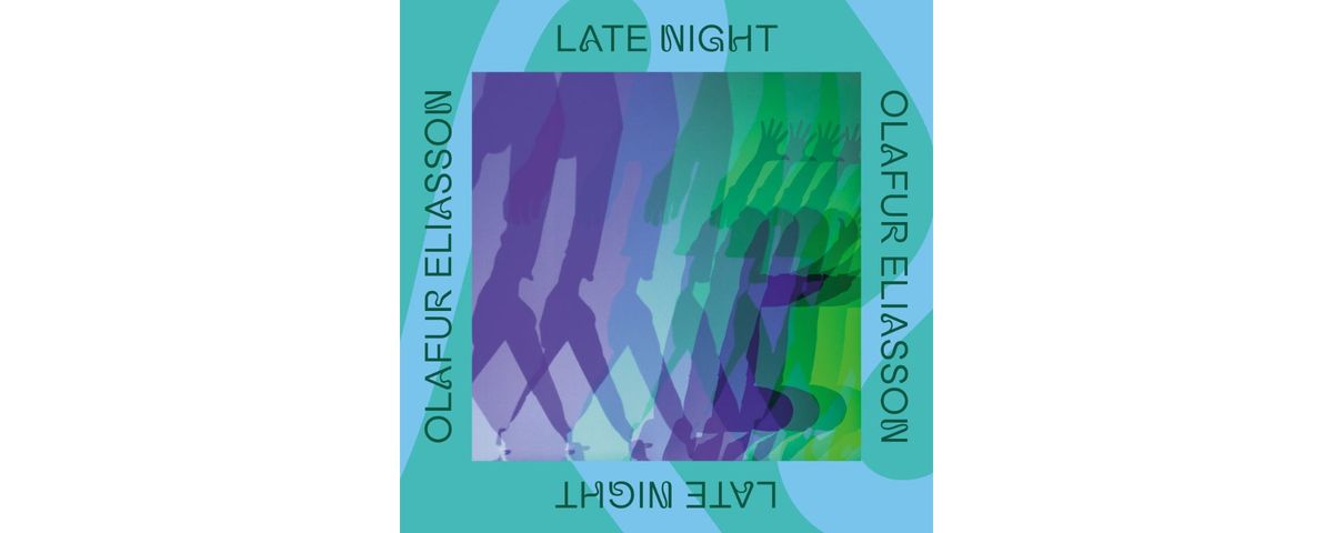 Olafur Eliasson: Late Night