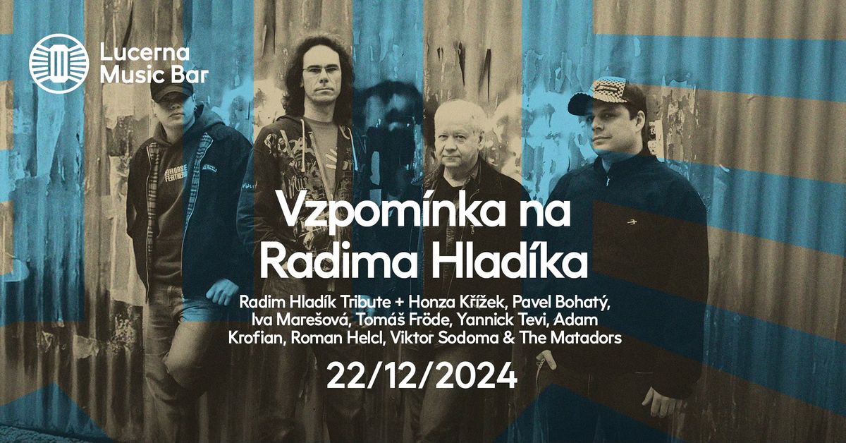 Vzpom\u00ednka na Radima Hlad\u00edka | Lucerna Music Bar