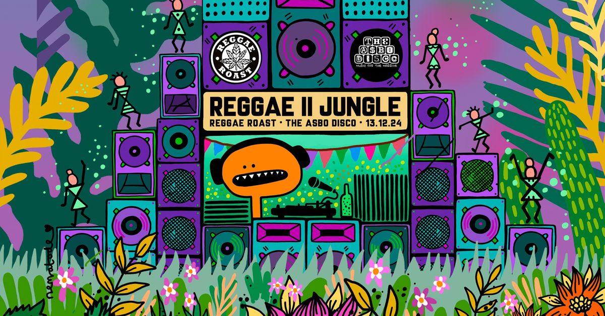 Reggae II Jungle w\/ Reggae Roast