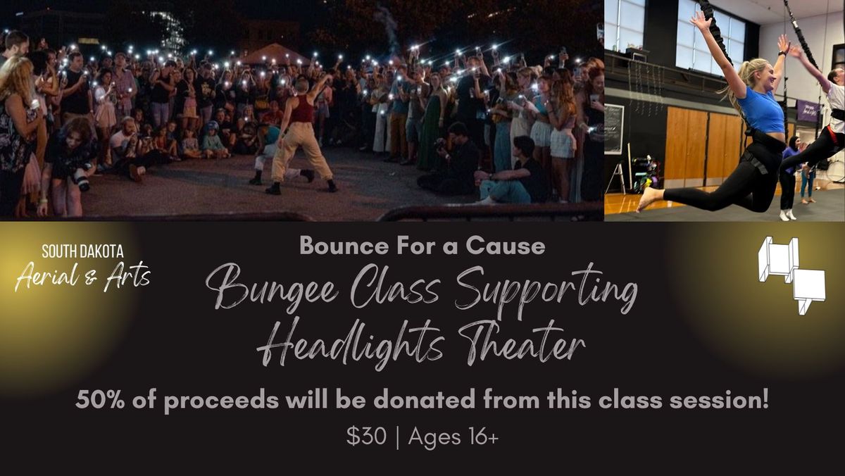 Bungee Fundraiser Class For Headlights Theater - 50% of Funds Donated!