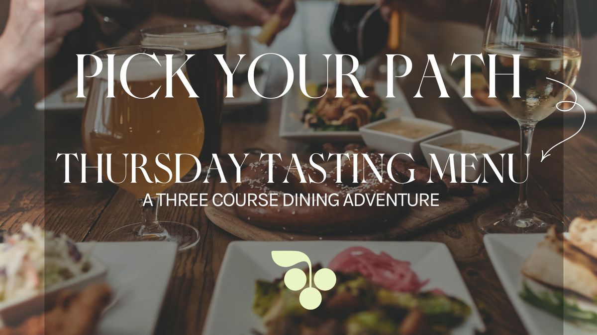 Thursday Tasting Menu | Pick your Path 