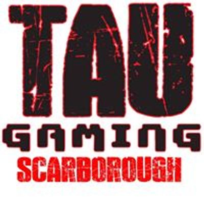 TAU Gaming - Scarborough