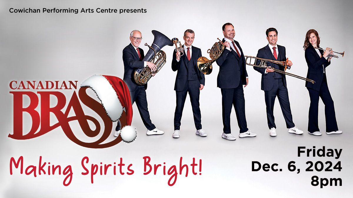 Canadian Brass Making Spirits Bright! | Cowichan Performing Arts Centre 