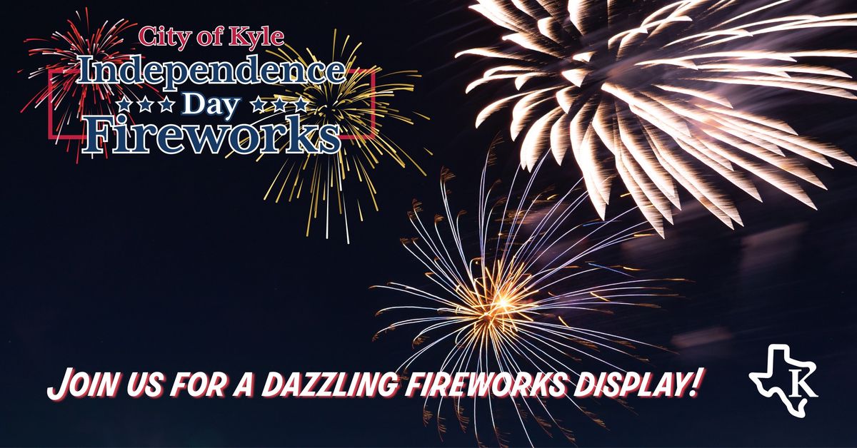 Kyle's Independence Day Fireworks Show and Celebration