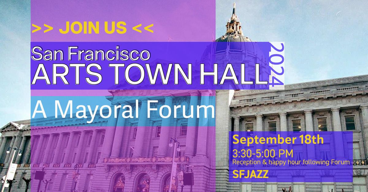 San Francisco Arts Town Hall - A Mayoral Forum