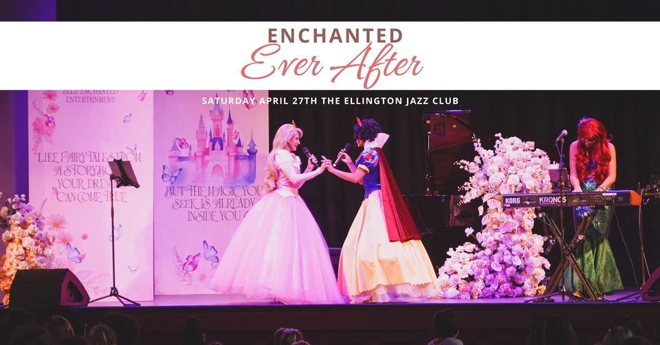 Enchanted Ever After - The Ellington Jazz Club