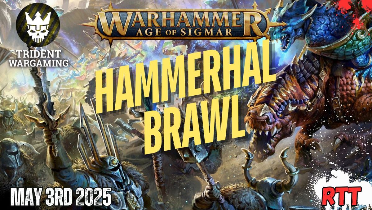 Hammerhal Brawl 25'