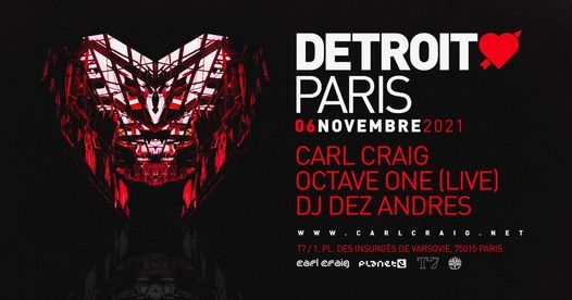 T7 x DETROIT LOVE : CARL CRAIG, OCTAVE ONE (LIVE) & DJ DEZ ANDRES