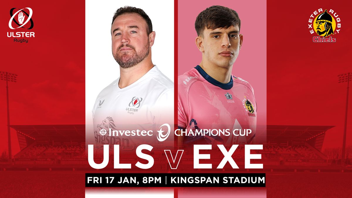 Ulster V Exeter Chiefs | Champions Cup