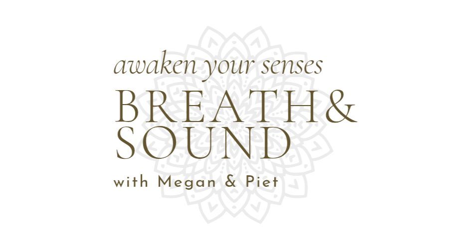 Awaken Your Senses: Breath & Sound