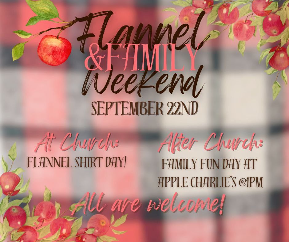 Family & Flannel Weekend! 