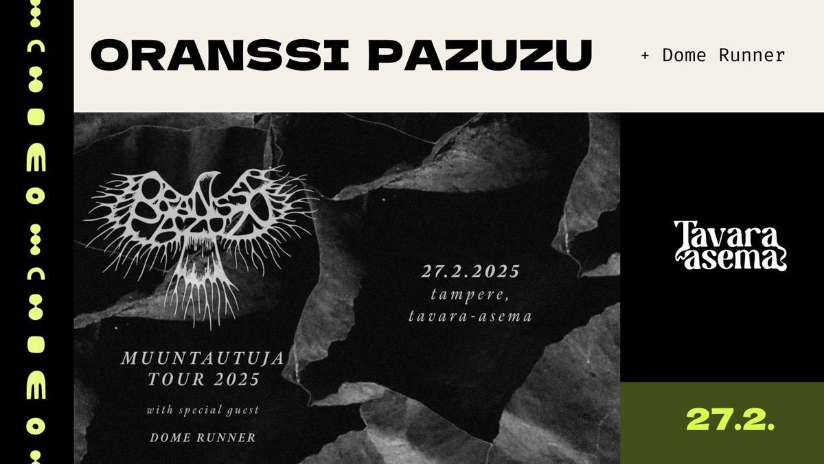 ORANSSI PAZUZU + support: Dome Runner | Tavara-asema, Tampere 