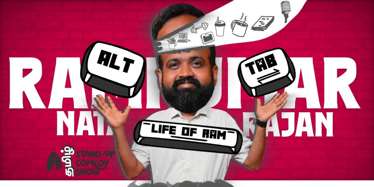 Alt + Tab - Life of Ram - Tamil Standup