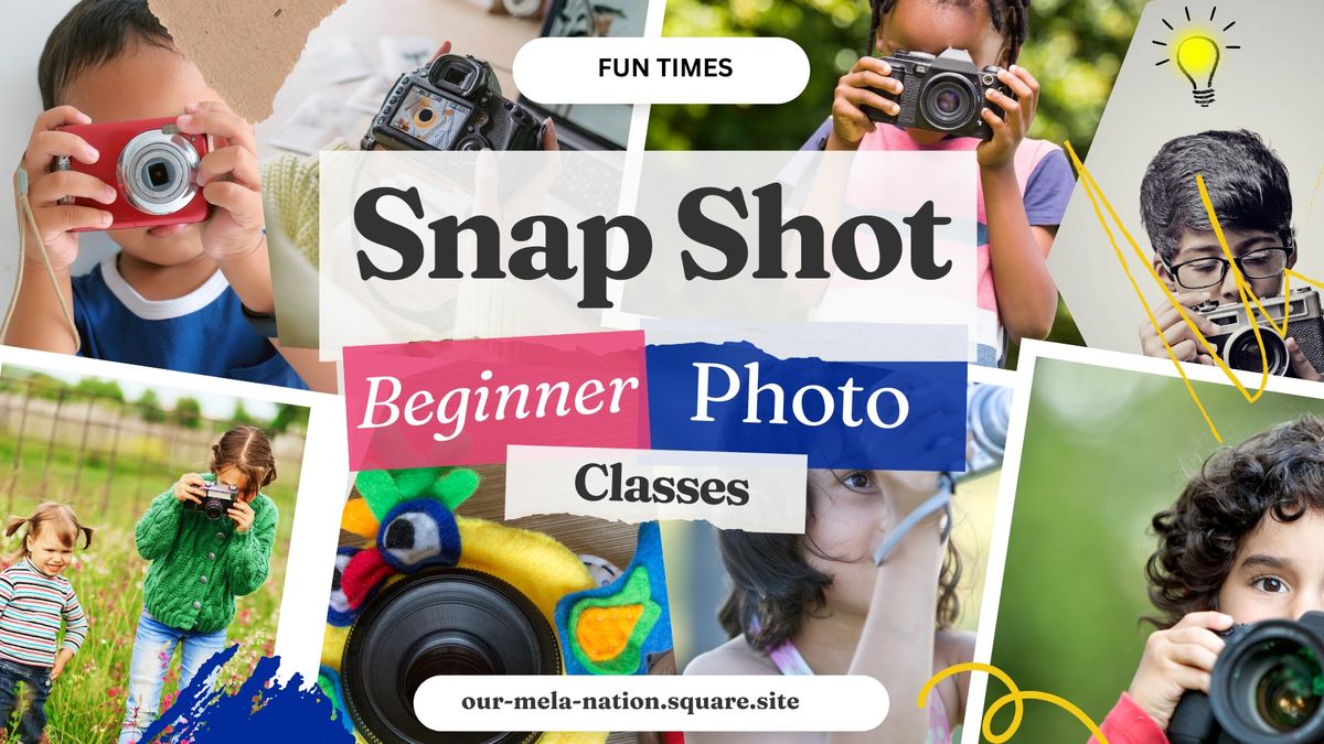 Snap Shot Beginners Photo Classes with Fun Times