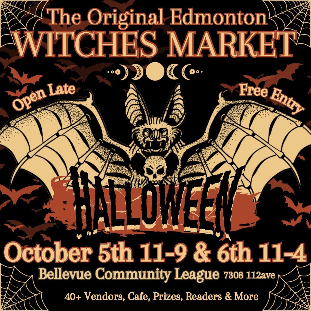 The Original Edmonton Witches Market HALLOWEEN -October 5th & 6th 