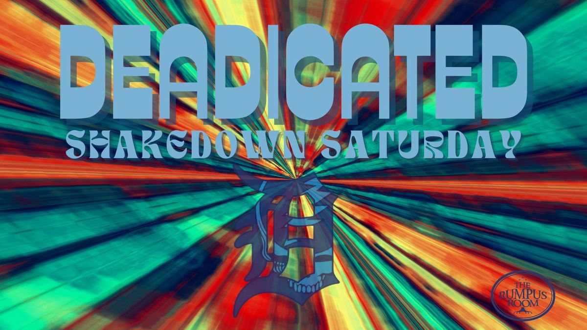 Deadicated Shakedown Saturday