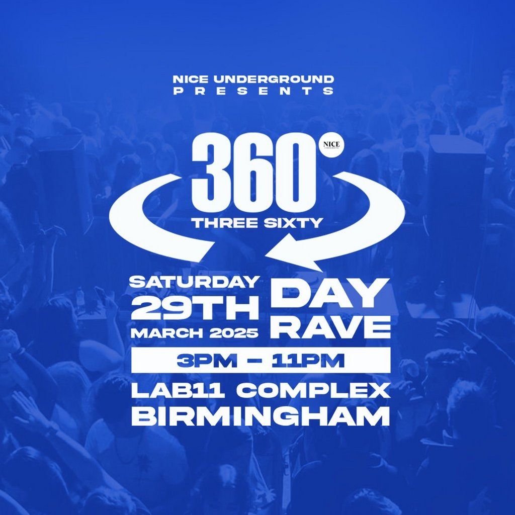 NICE Underground Presents 360 (DAY RAVE) 29th March 2025