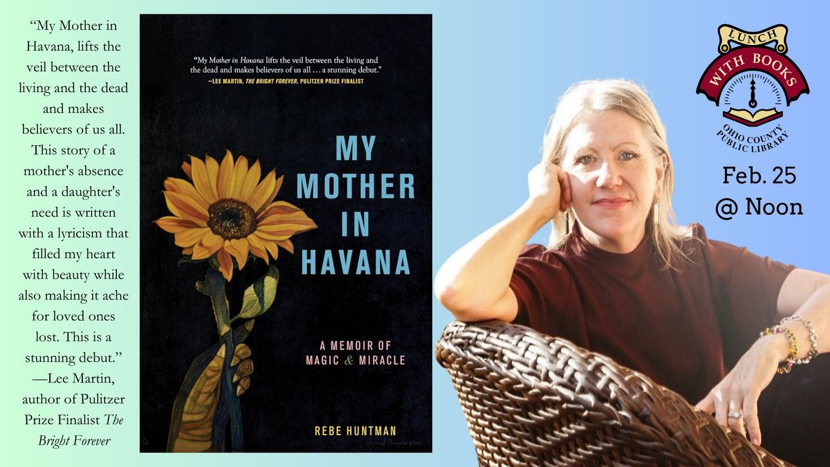 My Mother in Havana: A Memoir of Magic & Miracle with Rebe Huntman