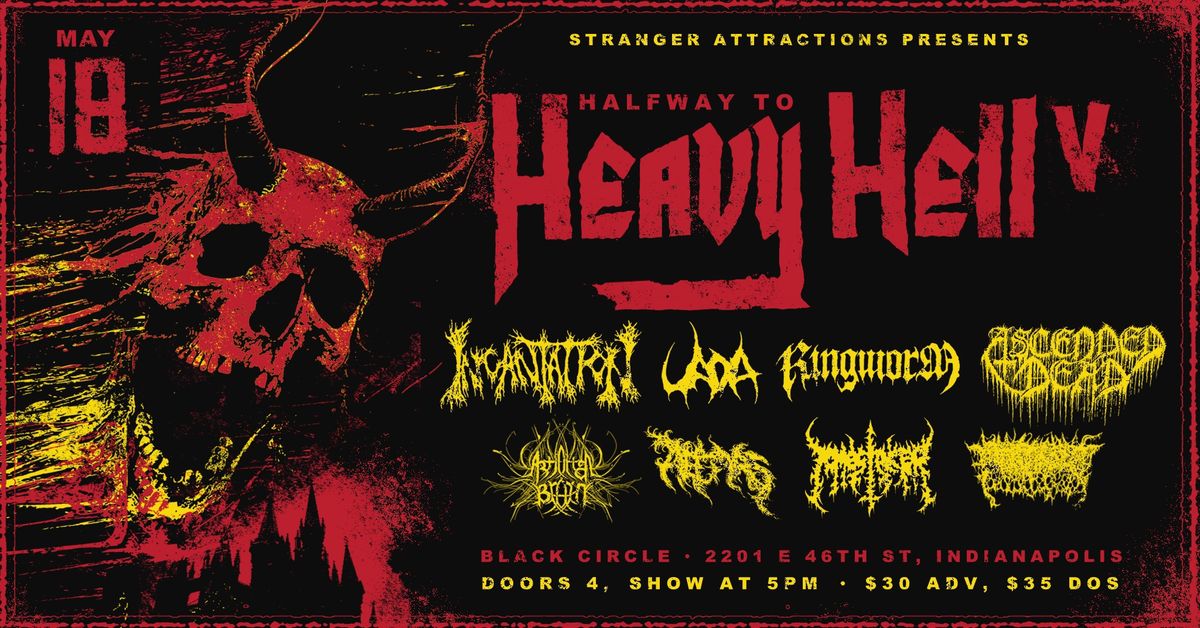Stranger Attractions Presents HALFWAY TO HEAVY HELL V w\/ INCANTATION, UADA, RINGWORM & more!! 