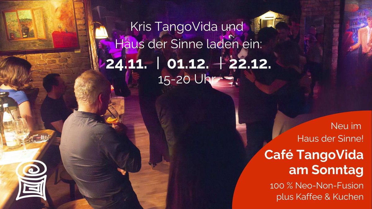 Neue Milonga: Caf\u00e9 TangoVida am Sonntag! 100 % Neo-Non-Fusion