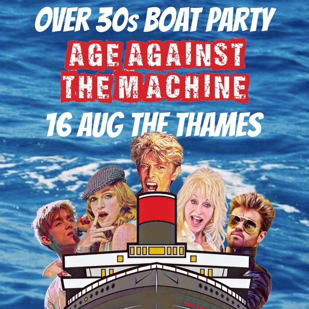 Age Against The Machine- Over 30s Summer Cruise On The Thames
