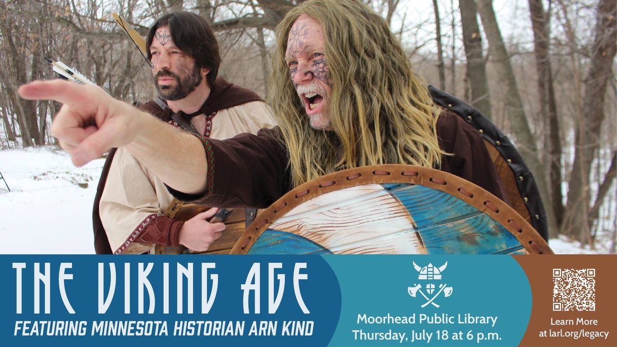 The Viking Age - featuring Minnesota Historian Arn Kind - Moorhead Public Library