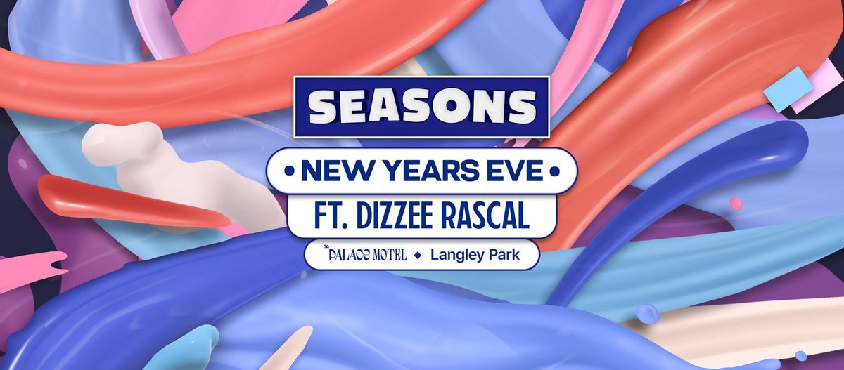 Seasons NYE ft Dizzee Rascal @ The Palace Motel