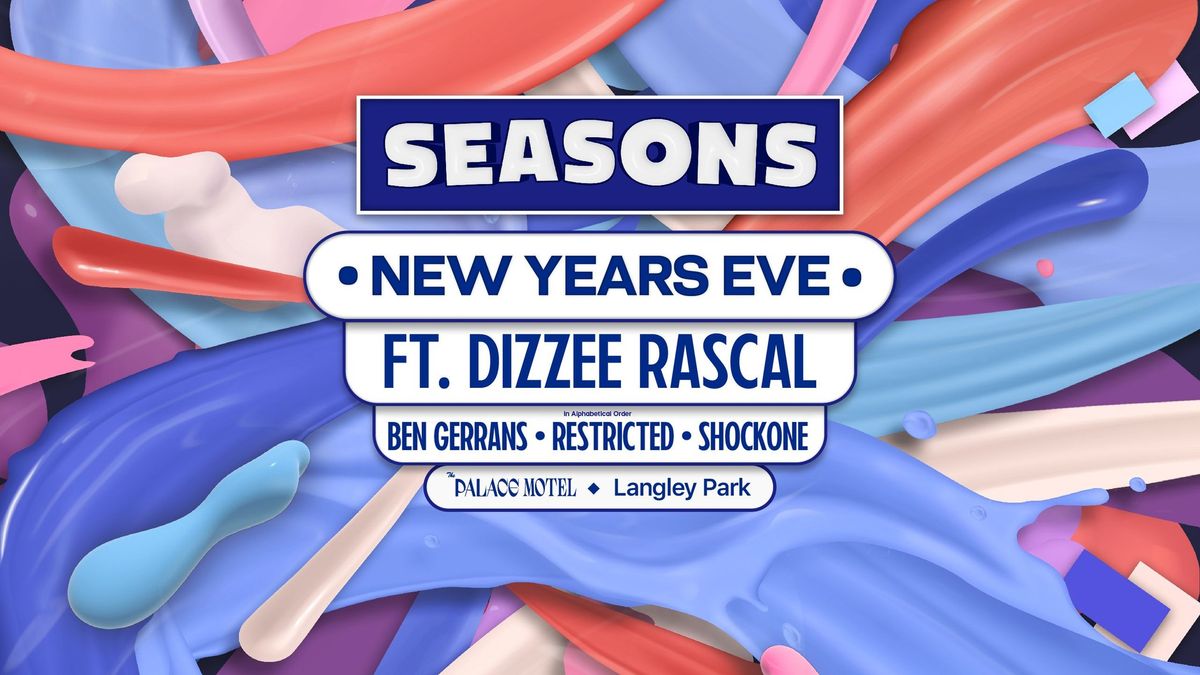 Seasons NYE ft Dizzee Rascal @ The Palace Motel