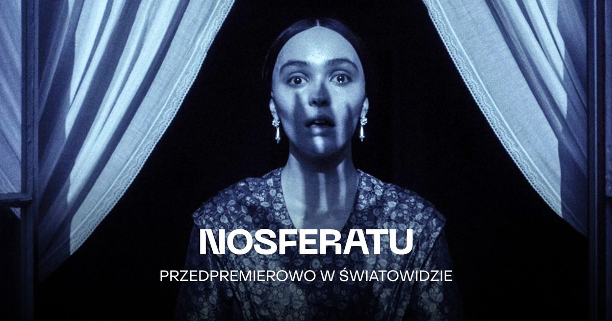 NOSFERATU dwa razy przedpremierowo w \u015awiatowidzie | Film Roberta Eggersa ("Lighthouse")