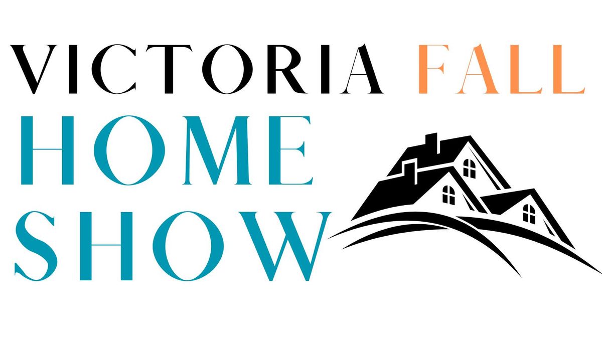 Victoria Fall Home Show