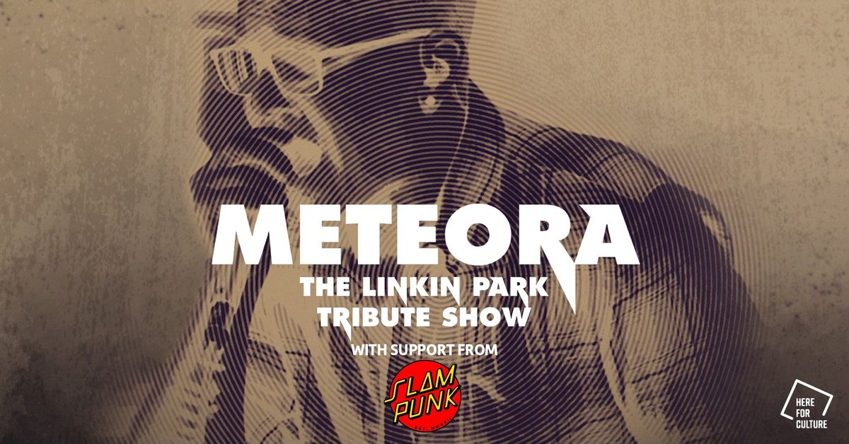 Meteora - The Linkin Park Tribute Show + Slam Punk at Parish, Huddersfield 