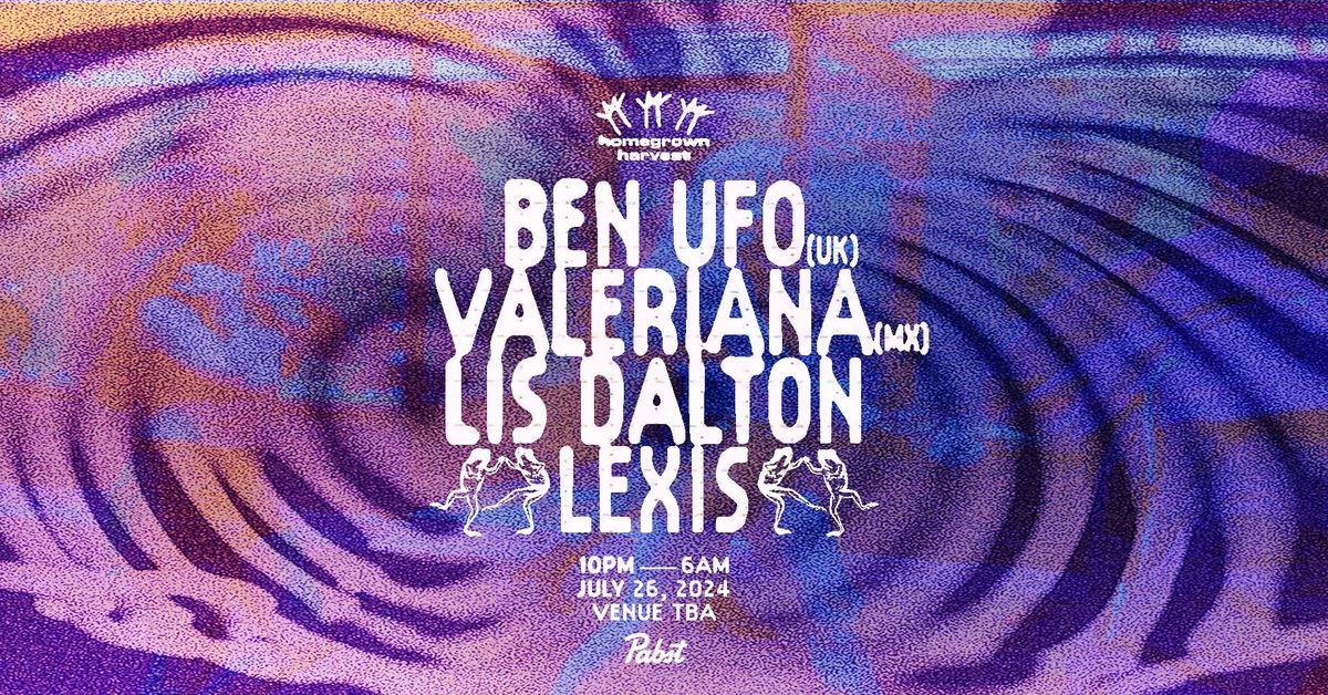 Homegrown Harvest w\/ Ben UFO, Valeriana, Lexis & Lis Dalton