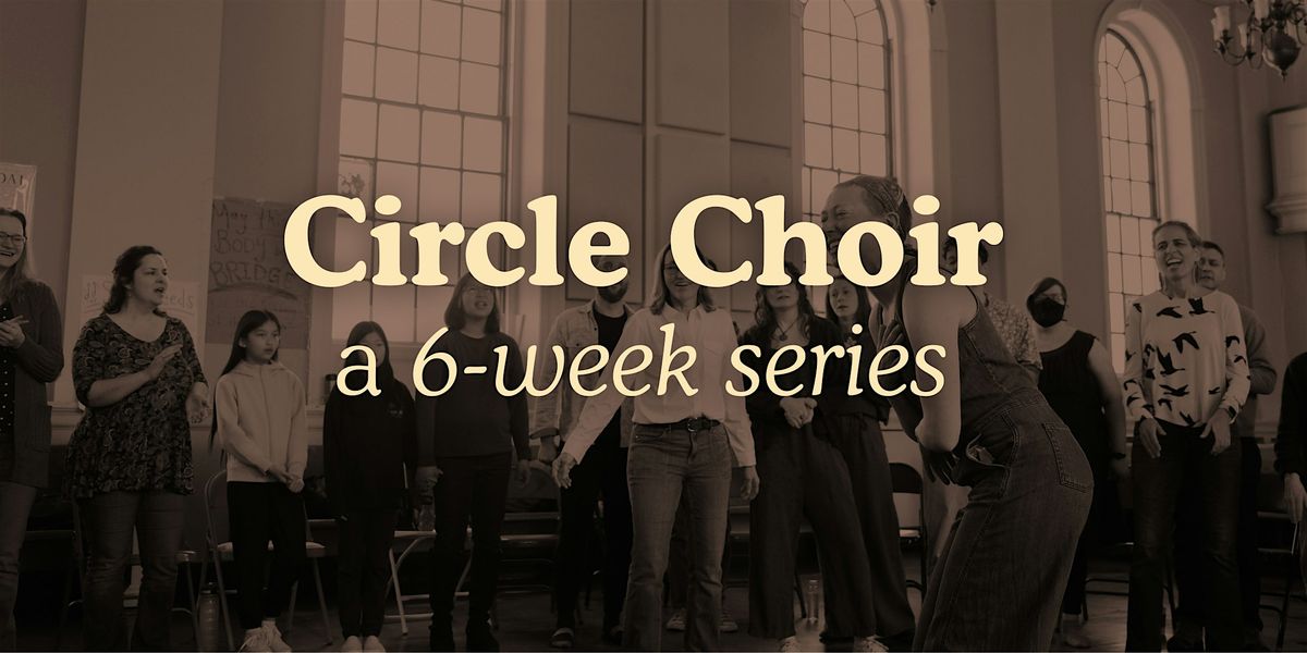 Circle Choir [6-week series]