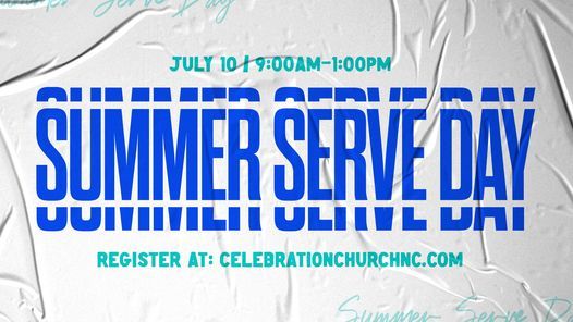 Summer Serve Day, Celebration Church, Raleigh, 10 July 2021